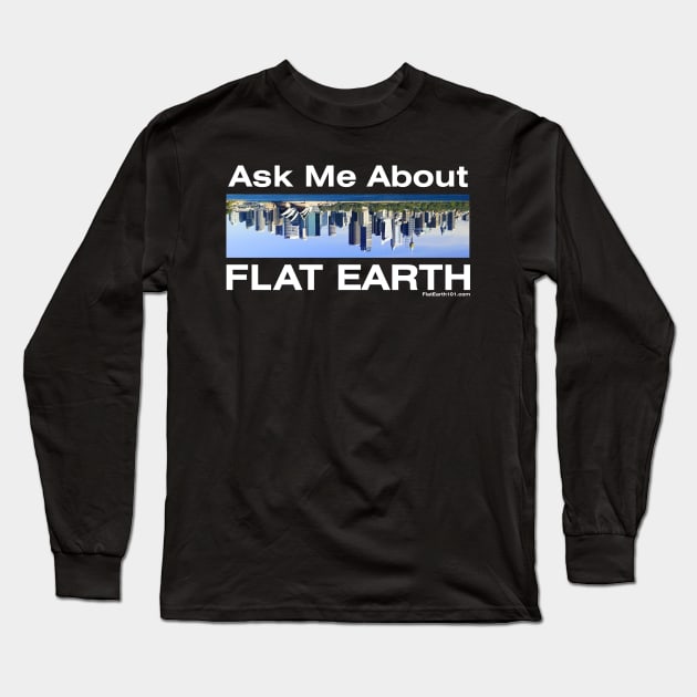 Ask me about Flat Earth - Australia Upside Down Long Sleeve T-Shirt by FlatEarth101